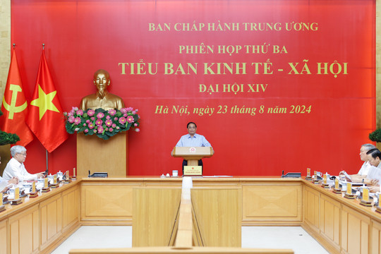 Thủ tướng chủ trì phiên họp thứ ba Tiểu ban Kinh tế - xã hội Đại hội XIV của Đảng