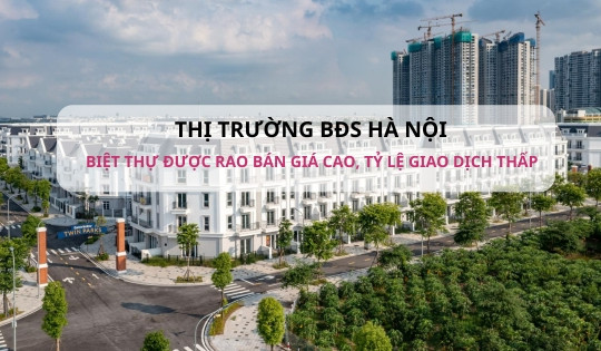 Giá biệt thự tại Hà Nội đang được rao bán ở mức cao, có khu vực lên gần 600 triệu đồng/m2