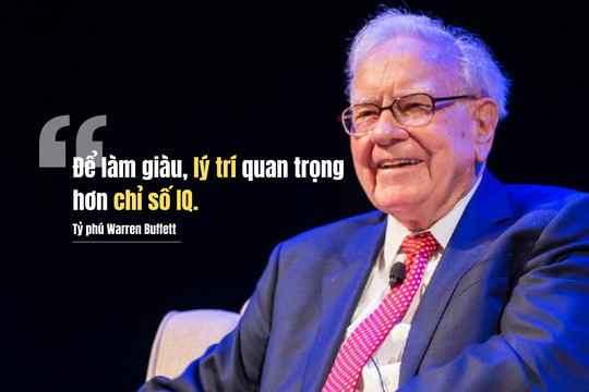 ‘Huyền thoại đầu tư’ Warren Buffett: IQ không phải bí quyết làm giàu, người giữ được điều này mới có thể thành công