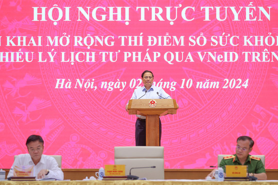 Mở rộng thí điểm sổ sức khỏe điện tử và cấp phiếu lý lịch tư pháp qua VneID trên toàn quốc