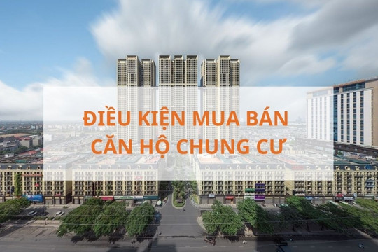 Từ bây giờ, mua bán căn hộ căn hộ chung cư cần những điều kiện gì?