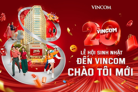 Sinh nhật Vincom 20 năm khai màn mùa lễ hội rực rỡ nhất trong năm