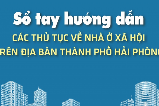 Thành phố lớn thứ 3 Việt Nam ban hành sổ tay hướng dẫn các thủ tục về nhà ở xã hội