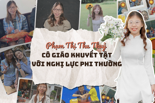 Cô giáo khuyết tật với nghị lực phi thường và hành trình mang tình yêu thương đến với những học trò đặc biệt