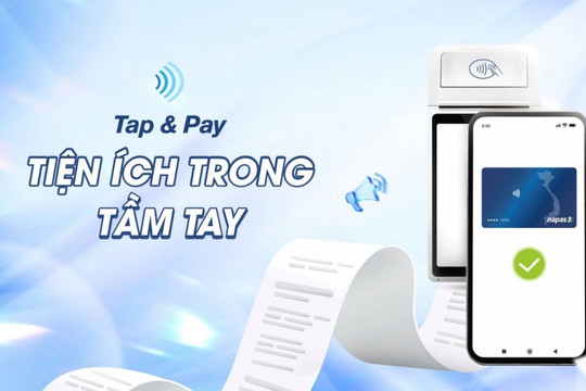 NAPAS ra mắt dịch vụ thanh toán di động Tap & Pay, 'biến' smartphone thành thẻ thanh toán đa năng