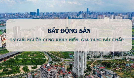 Lý giải nguyên nhân khiến nguồn cung nhà ở khan hiếm, giá tăng bất chấp ở các đô thị lớn