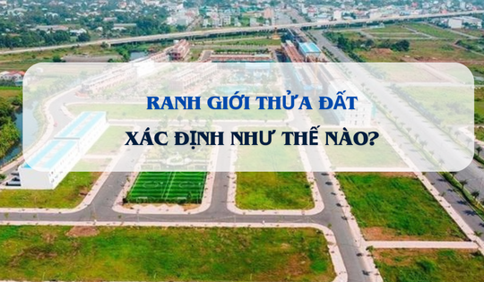 Hôm nay, chính thức xác định thửa đất theo quy định mới