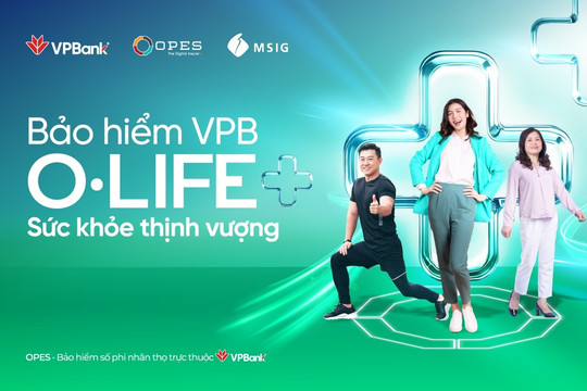 Bảo hiểm bệnh hiểm nghèo VPB O.Life+: An tâm tận hưởng cuộc sống thịnh vượng