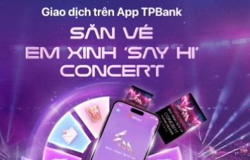 Săn vé concert Em Xinh 'Say Hi' siêu dễ cùng TPBank