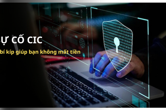 Ngân hàng cảnh báo 7 kịch bản lừa đảo tinh vi sau sự cố CIC, khuyến cáo 5 bí kíp để không mất tiền oan