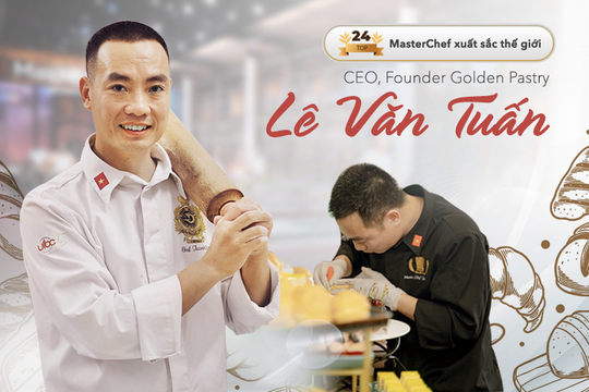 Từ cậu bé bán báo, đánh giày đến Top 24 MasterChef thế giới: Hành trình của doanh nhân Lê Văn Tuấn và ‘giấc mơ bánh Việt vươn tầm quốc tế’