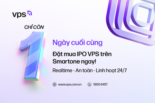Chỉ còn 24 giờ để đăng ký mua cổ phiếu IPO VPS