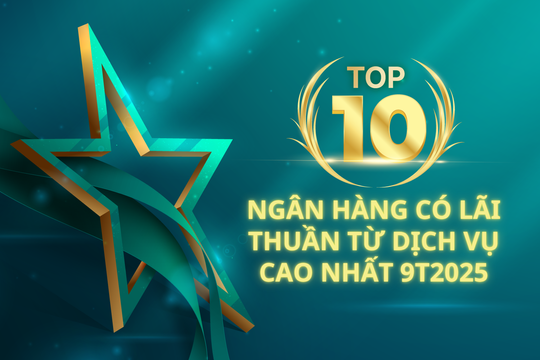 Top 10 ngân hàng có lãi thuần từ dịch vụ cao nhất 9 tháng 2025: HDBank tăng mạnh nhất, Vietcombank gây bất ngờ