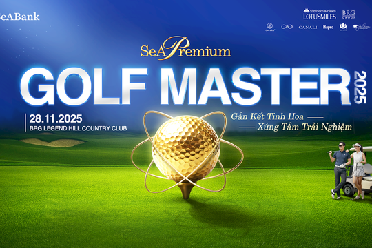 SeAPremium Golf Master 2025 - Gắn kết tinh hoa, xứng tầm trải nghiệm