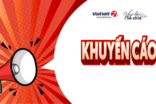 Vietlott khuyến cáo đến toàn bộ khách hàng