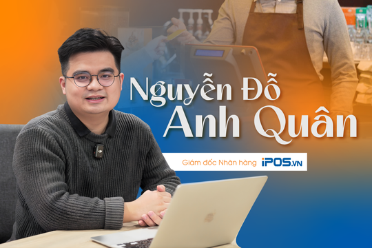 Giám đốc Nhãn hàng iPOS.vn: Giai đoạn sàng lọc là bước đệm cần thiết để ngành F&B Việt Nam tăng trưởng bền vững