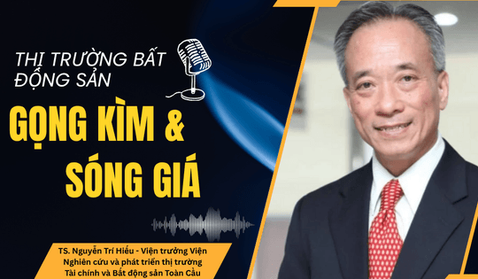 TS Nguyễn Trí Hiếu: Bất động sản đang trong 'gọng kìm' chi phí, chật vật trước cơn 'sóng giá'