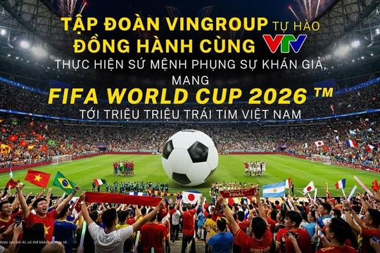 Tỷ phú Phạm Nhật Vượng đồng hành cùng VTV mang World Cup về Việt Nam