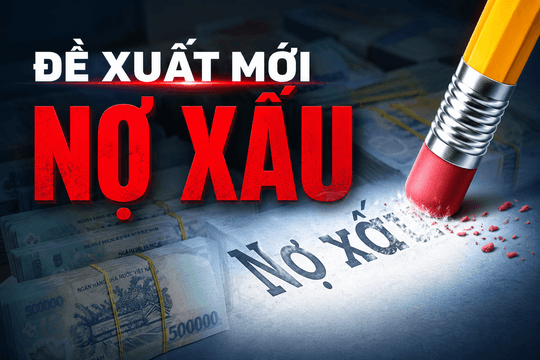 Đề xuất bổ sung chương riêng về xử lý nợ xấu vào Luật Các tổ chức tín dụng