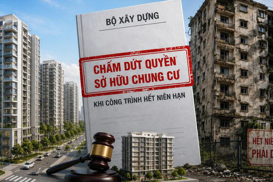 Bộ Xây dựng đề xuất chấm dứt quyền sở hữu chung cư khi công trình hết niên hạn