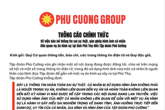 Vụ án tại Phú Thọ: Tập đoàn Phú Cường lên tiếng bác bỏ toàn bộ thông tin sai sự thật