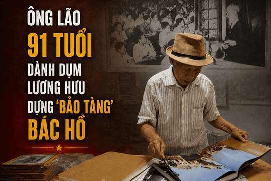 Ông lão 91 tuổi dành dụm lương hưu dựng ‘bảo tàng’ Bác Hồ: Bật khóc trước hình ảnh Bác ‘gầy gò, râu tóc bạc’, dành gần 10 năm viết 1.456 câu thơ lục bát về cuộc đời Người