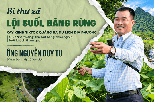 Bí thư xã lội suối, băng rừng xây kênh TikTok quảng bá du lịch địa phương, giúp ‘xứ Mường’ thu hút hàng chục nghìn lượt khách tham quan