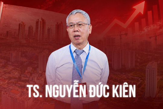 TS Nguyễn Đức Kiên: Đừng đặt kỳ vọng, nhiệm vụ tăng trưởng quá lớn lên vai bất động sản